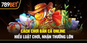 cách chơi bắn cá online