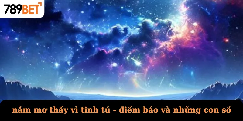 nằm mơ thấy vì tinh tú