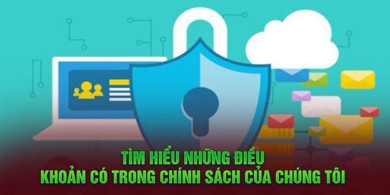 Một vài điều khoản trong chính sách riêng tư 