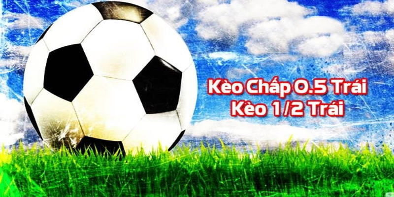 Kèo châu Á 0.5